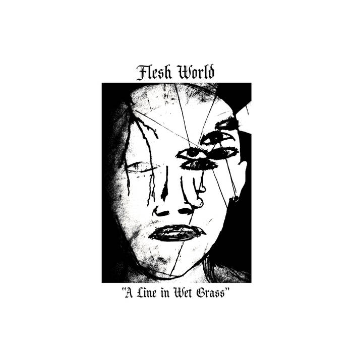 Flesh World - A Line In Wet Grass - 7